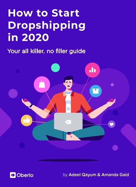 How to Start Dropshipping in 2020: Your All Killer, No Filler Guide