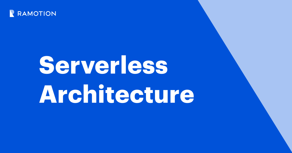 Serverless Architecture: Types & Practical Use | Ramotion Agency