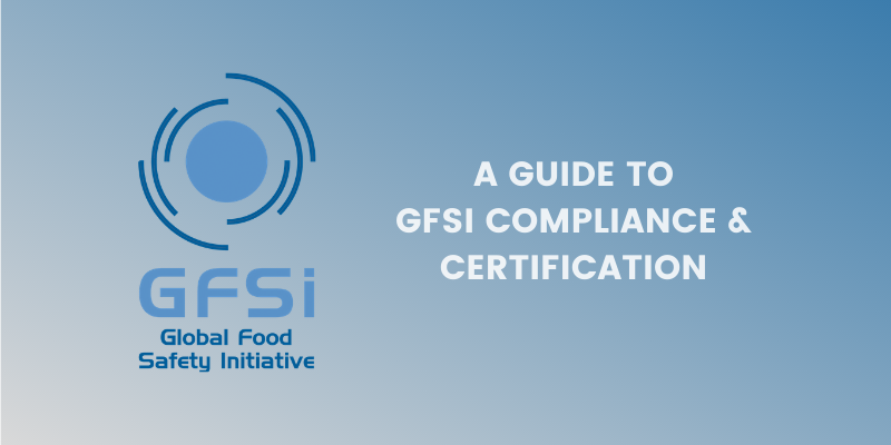 A Guide to GFSI Compliance and Certification | SafetyChain