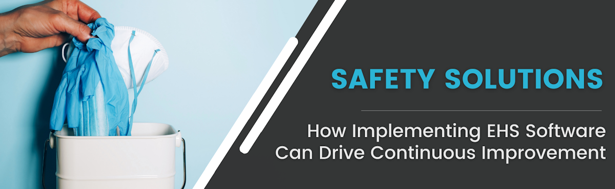 Safety Solutions: How Implementing EHS Software Can Drive Continuous Improvement