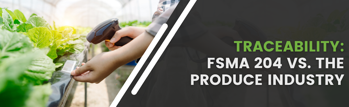 banner with "traceability: FSMA 204 vs the produce industry"