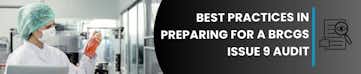 Best Practices in Preparing for a BRCGS Issue 9 Audit