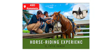 Promotional image for El Patio Ranch featuring a woman and a child petting a brown horse, with a man riding a horse in the background, under a clear sky. Text reads "Horse-riding Experience, ASO Kumamoto.