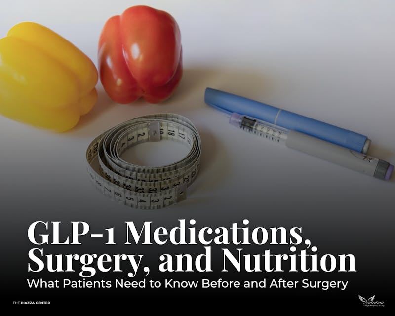 Nutrition Tips for Surgery Patients Taking GLP-1 Medications