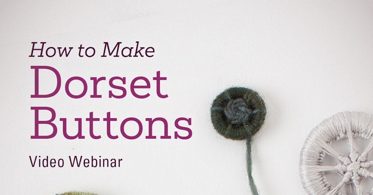 How to Make a Dorset Button Video + Bonus Pattern | Farm & Fiber Knits ...