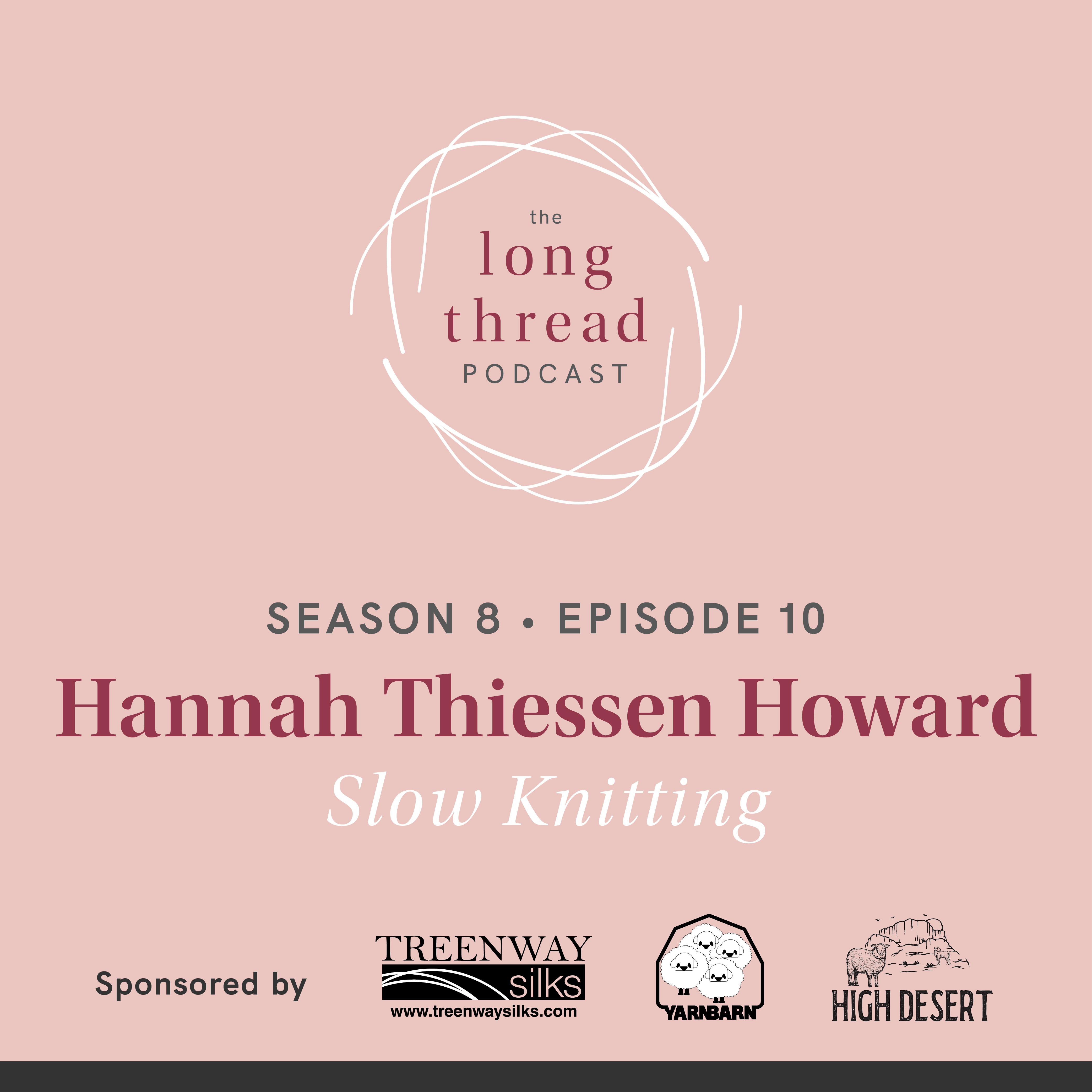 Podcast: Hannah Thiessen Howard, Slow Knitting Image