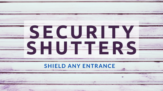 Security shutters: shield any entrance