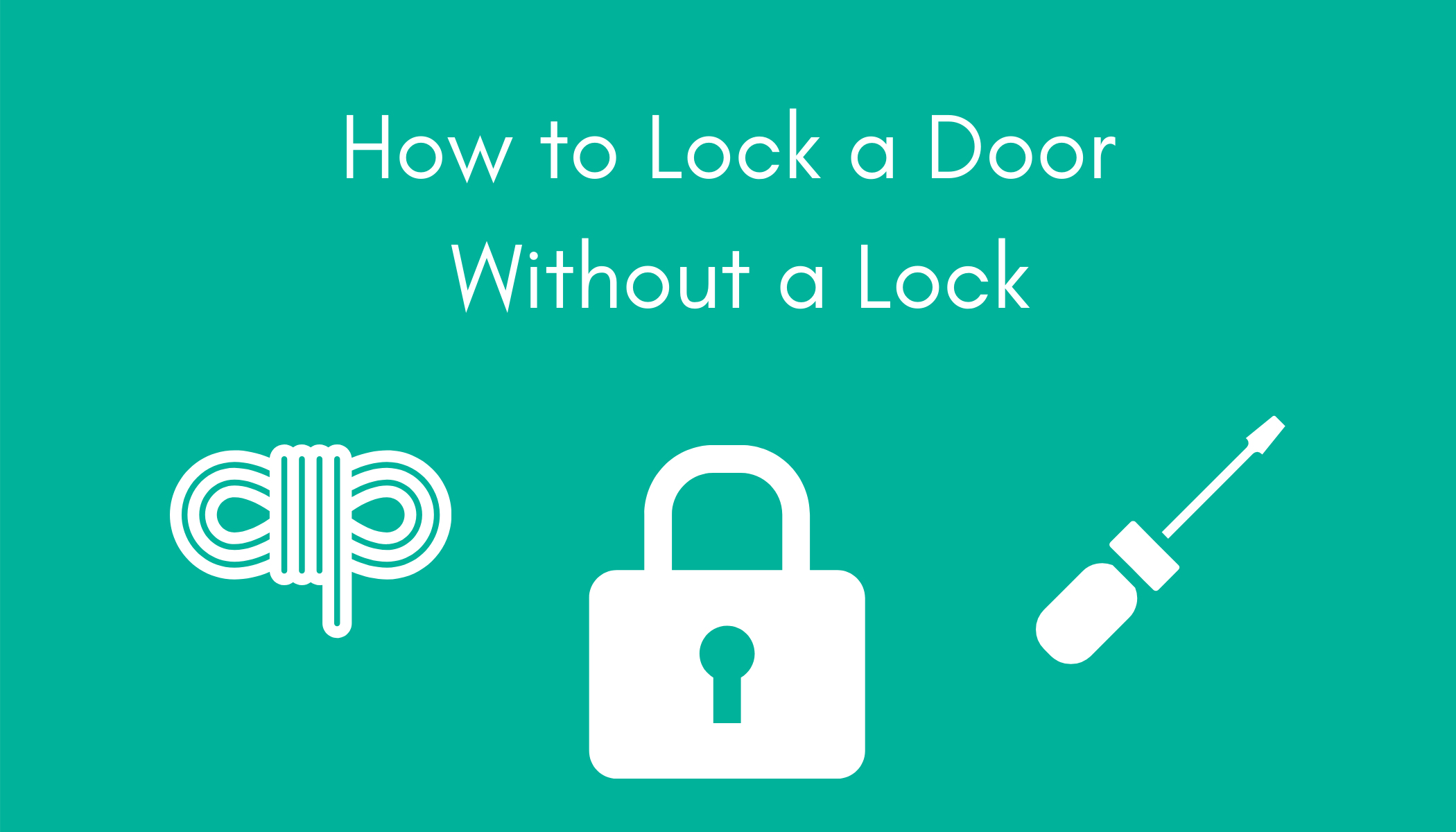 How To Lock a Door with a lock, screwdriver, and rope.