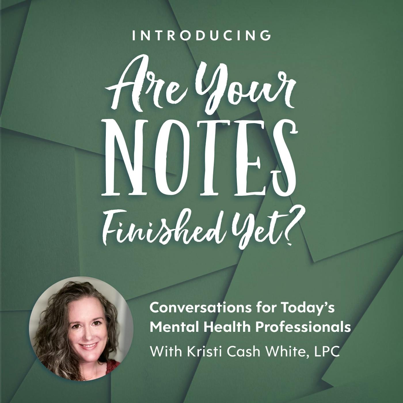Are Your Notes Finished Yet? Podcast Cover