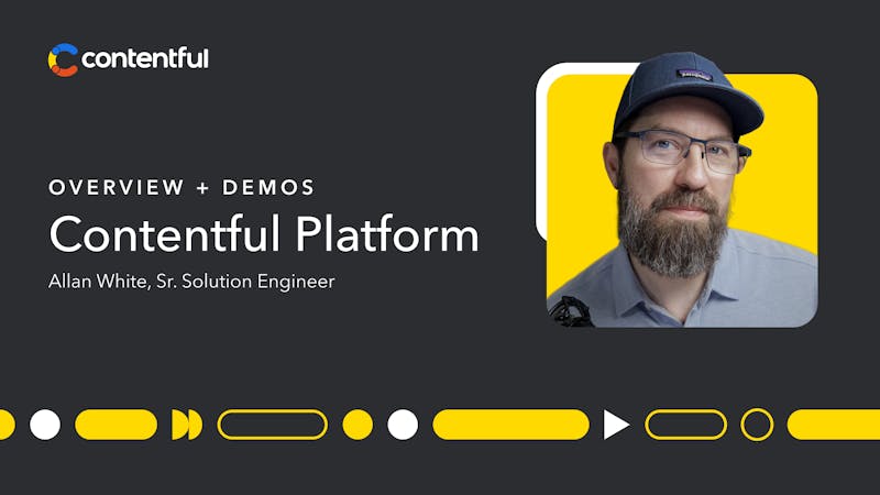 Contentful Platform Overview