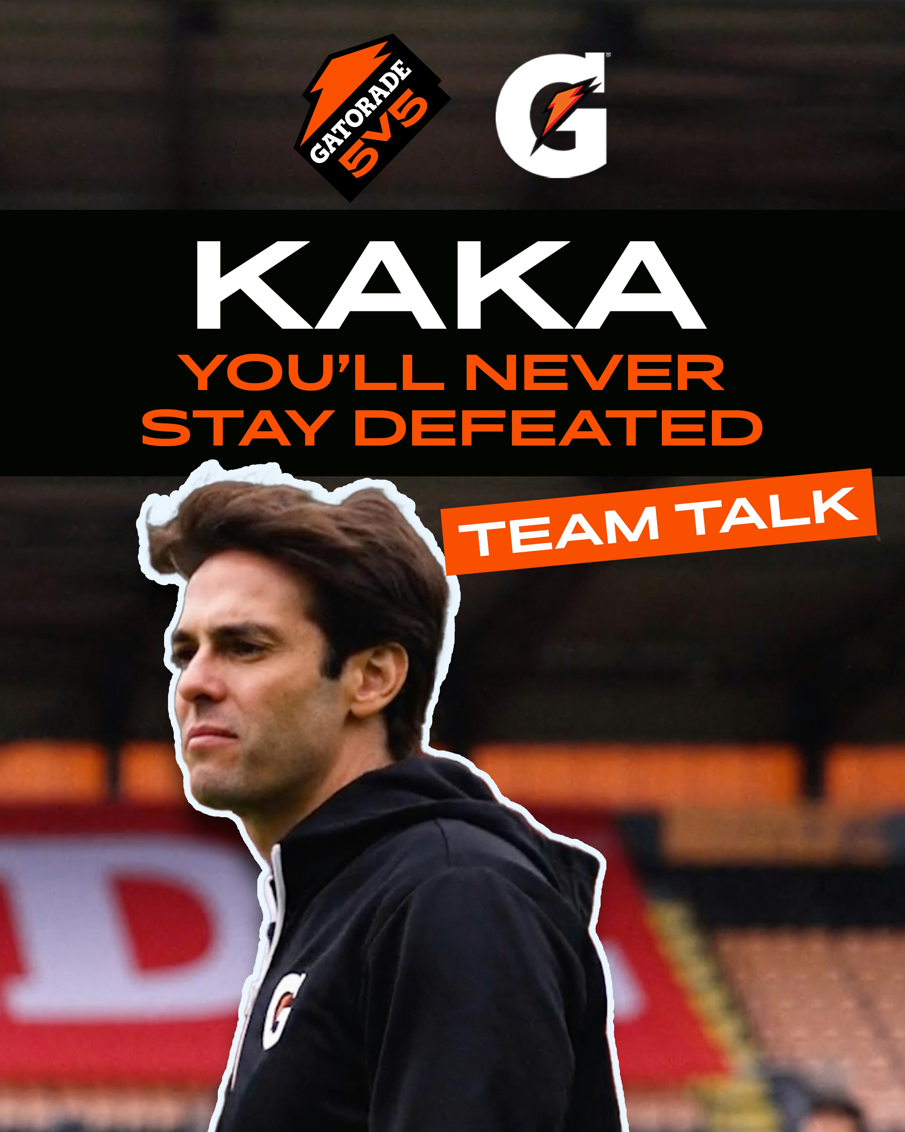 Kaka "You Never Stay Defeated" Team Talk