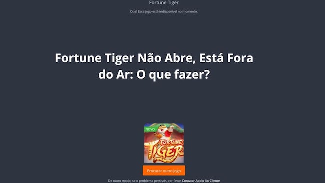 Fortune Tiger Não Abre Está Fora do Ar
