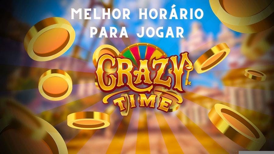 Qual o melhor horário para jogar Crazy Time?