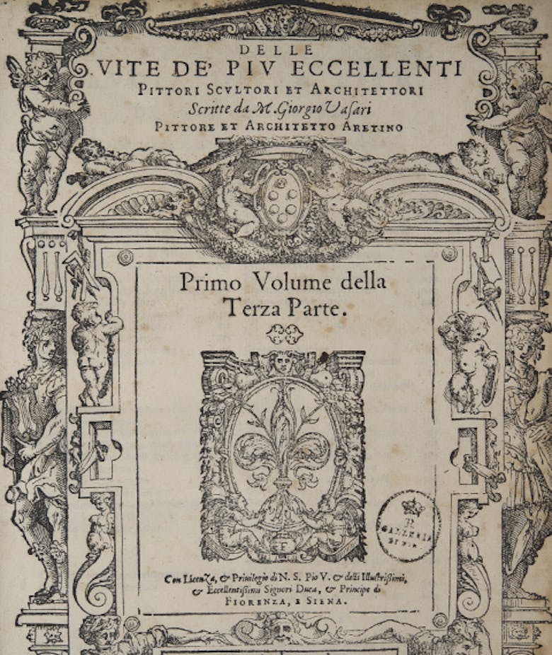 Le vite de più eccellenti pittori, scultori, e architettori scritte da m. Giorgio Vasari pittore et architetto aretino, di nome dal medesimo riviste et ampliate con i ritratti loro et con l’aggiunta delle Vite de’ vivi, & de’ morti dall’anno 1550 insino al 1567, Firenze, Appresso i Giunti, 3 volumi Le vite de più eccellenti pittori, scultori, e architettori scritte da m. Giorgio Vasari pittore et architetto aretino, di nome dal medesimo riviste et ampliate con i ritratti loro et con l’aggiunta delle Vite de’ vivi, & de’ morti dall’anno 1550 insino al 1567, Firenze, Appresso i Giunti, 3 volumi