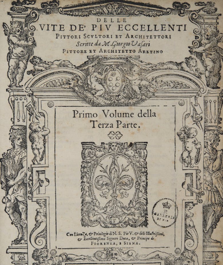 Le vite de più eccellenti pittori, scultori, e architettori scritte da m. Giorgio Vasari pittore et architetto aretino, di nome dal medesimo riviste et ampliate con i ritratti loro et con l’aggiunta delle Vite de’ vivi, & de’ morti dall’anno 1550 insino al 1567 Firenze, Appresso i Giunti, 3 volumi