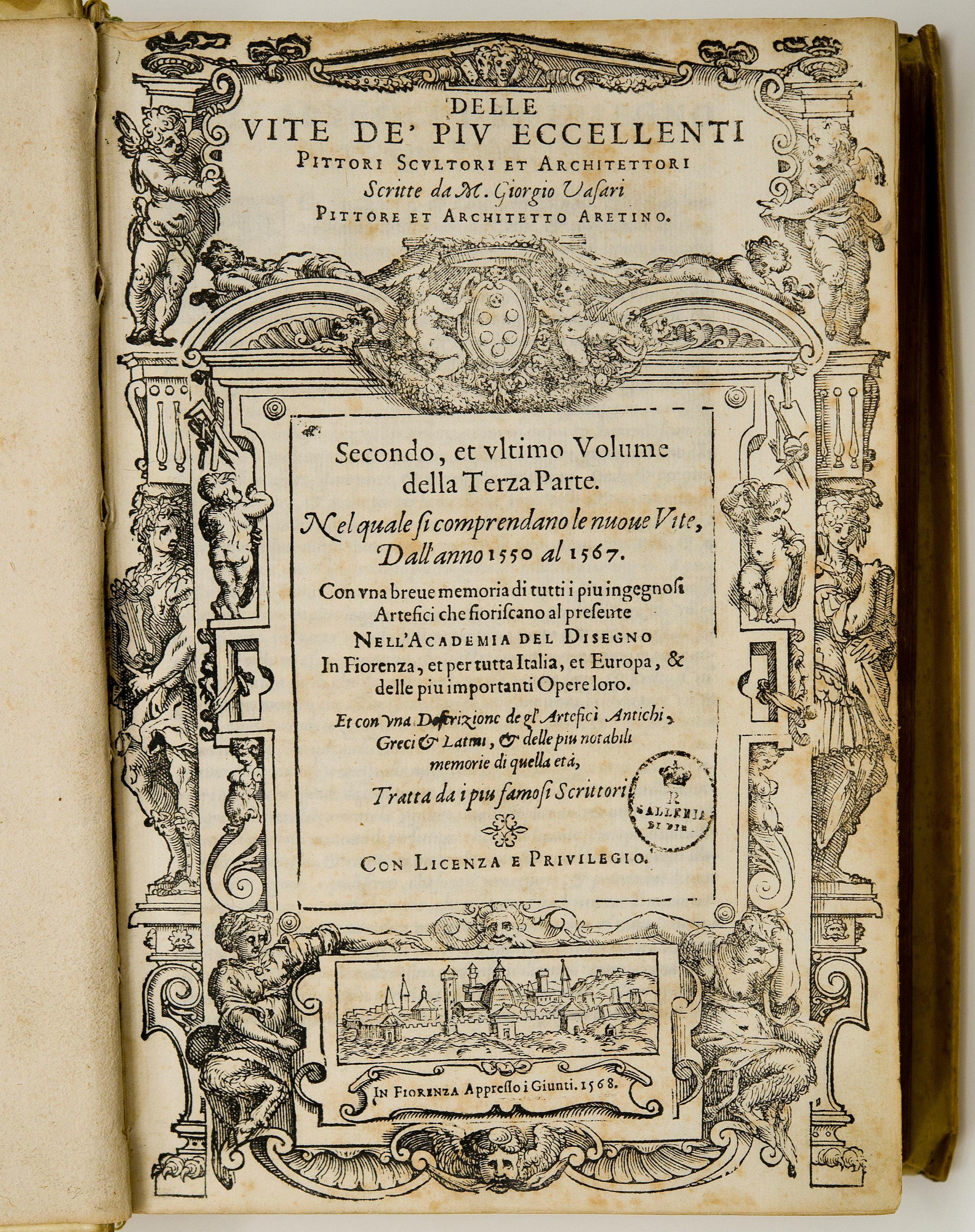 Le vite de più eccellenti pittori, scultori, e architettori scritte da m. Giorgio Vasari pittore et architetto aretino, di nome dal medesimo riviste et ampliate con i ritratti loro et con l’aggiunta delle Vite de’ vivi, & de’ morti dall’anno 1550 insino al 1567, Firenze, Appresso i Giunti, 3 volumi