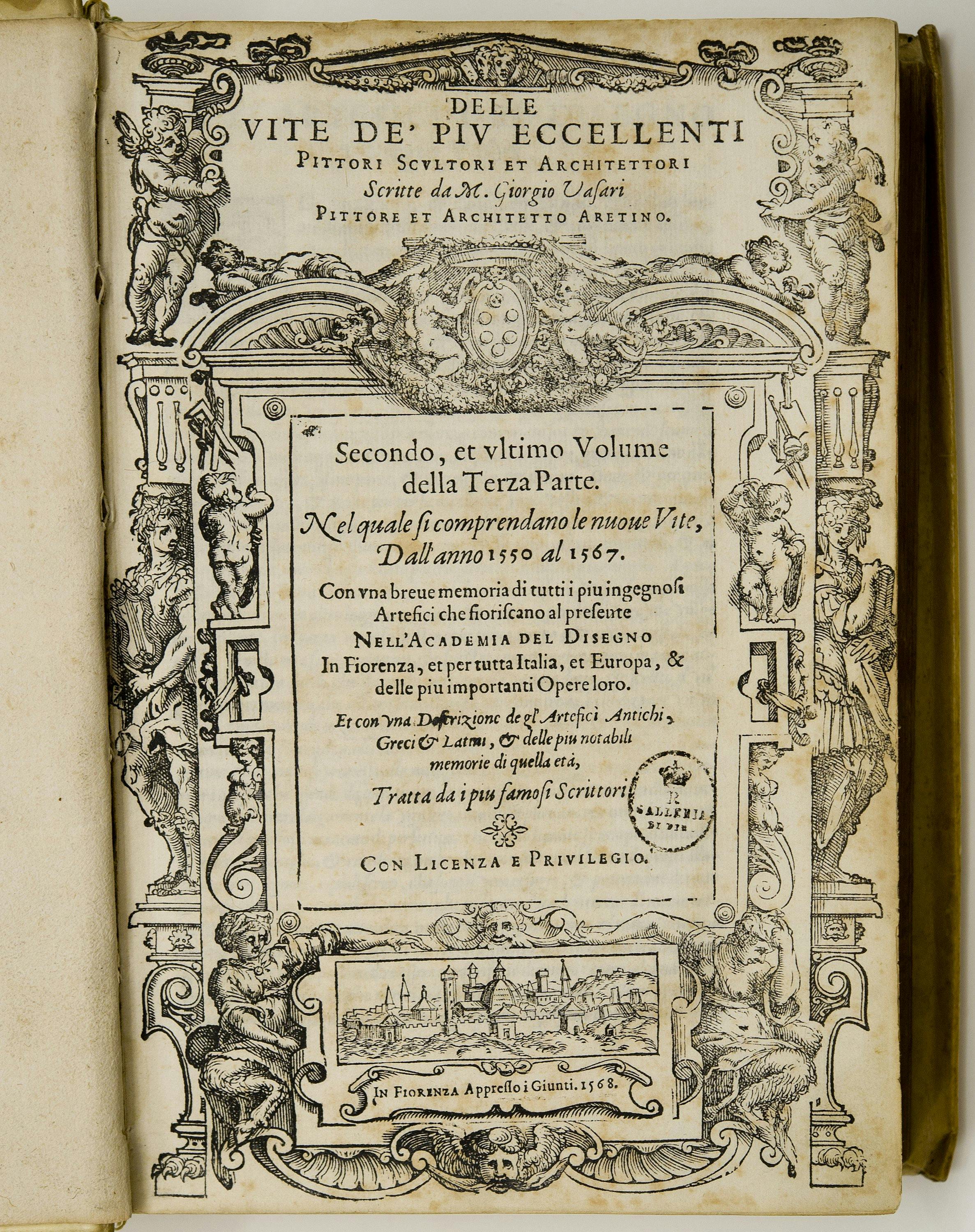 Le vite de più eccellenti pittori, scultori, e architettori scritte da m. Giorgio Vasari pittore et architetto aretino, di nome dal medesimo riviste et ampliate con i ritratti loro et con l’aggiunta delle Vite de’ vivi, & de’ morti dall’anno 1550 insino al 1567 Firenze, Appresso i Giunti, 3 volumi