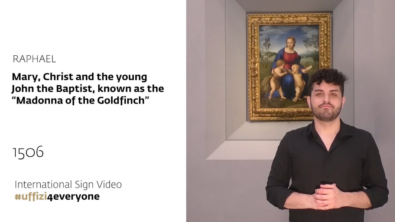 Uffizi for everyone - International Signs Video | Raphael, Madonna of the Goldfinch, 1506