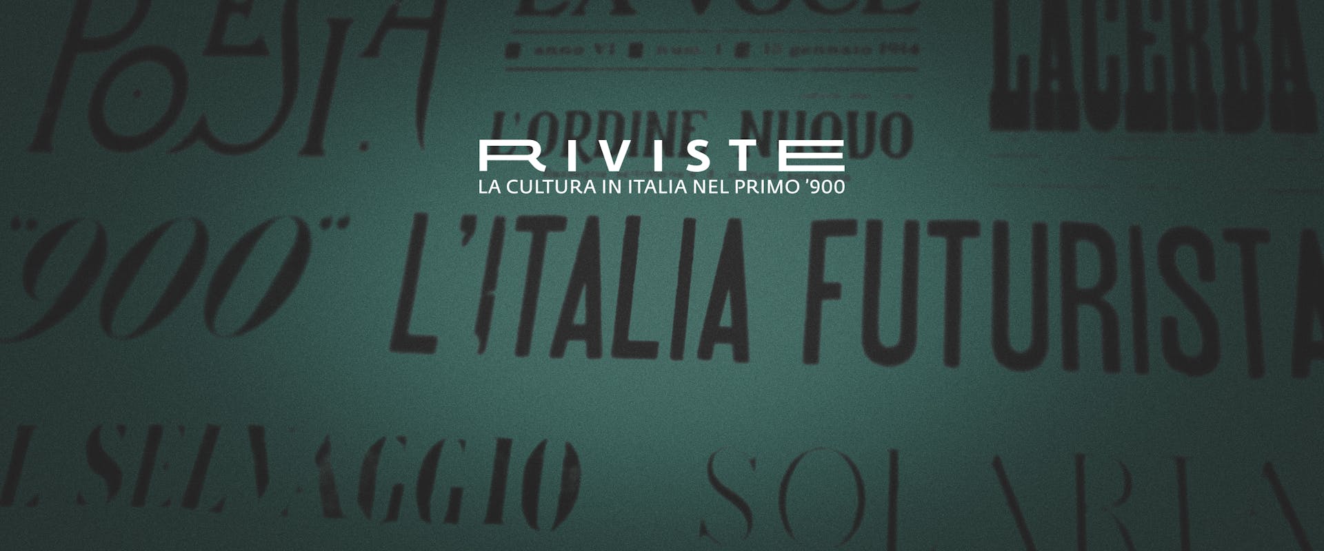 Riviste. La cultura in Italia nel primo '900 Riviste. La cultura in Italia nel primo '900