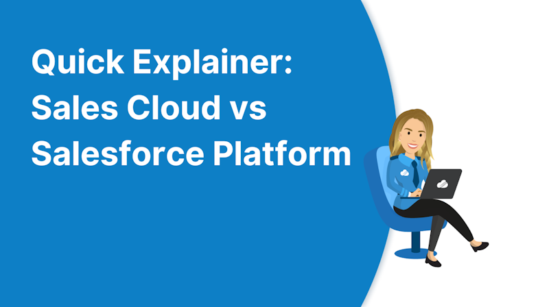 Quick Explainer: Sales Cloud vs Salesforce Platform