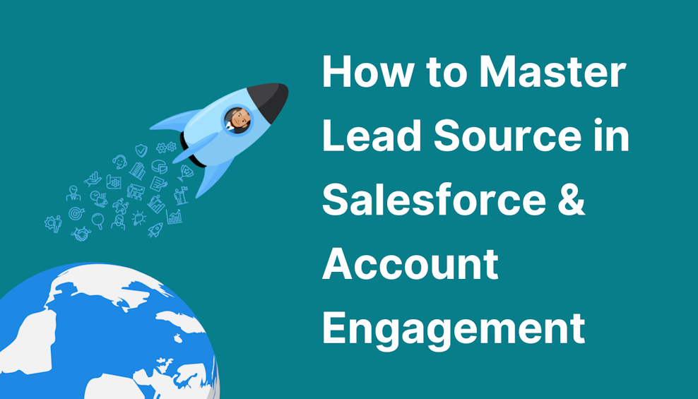 How to Master Lead Source in Salesforce & Account Engagement