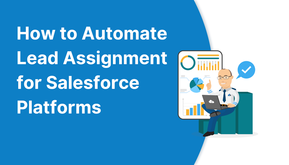 How to Automate Lead Assignment for Salesforce Platforms