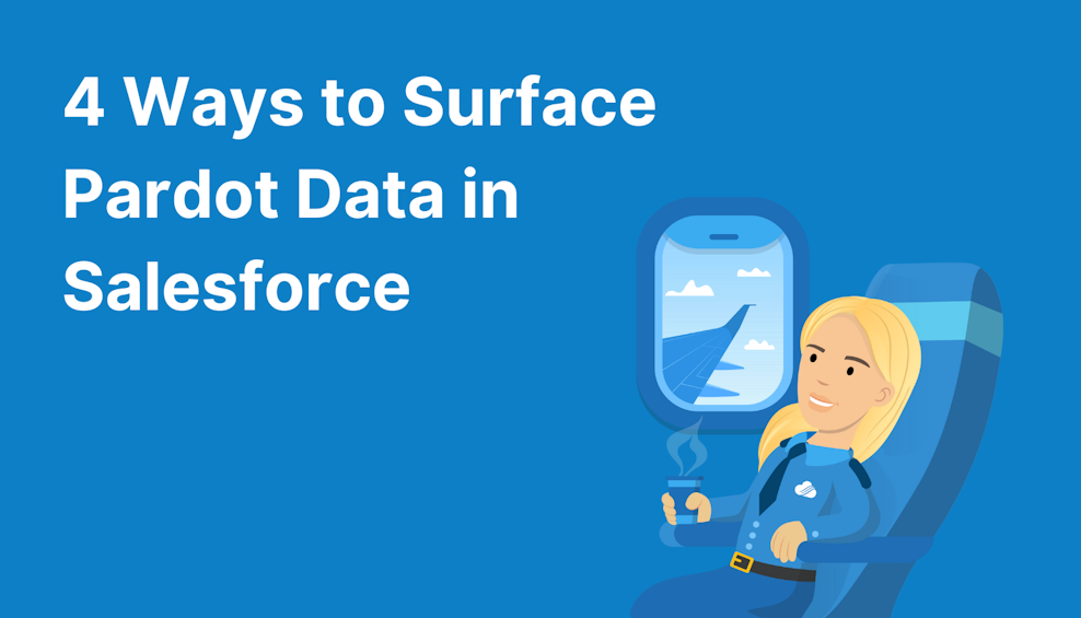 4 Ways to Surface Pardot Data in Salesforce