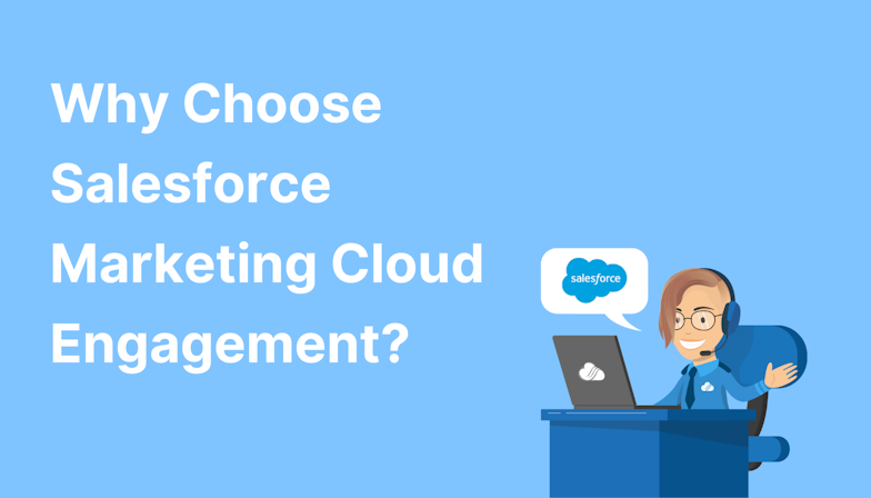 Why Choose Salesforce Marketing Cloud Engagement?