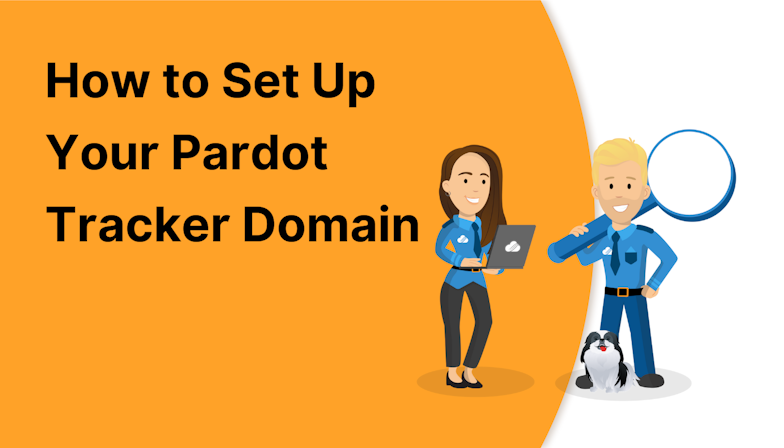How to Set Up Your Pardot Tracker Domain