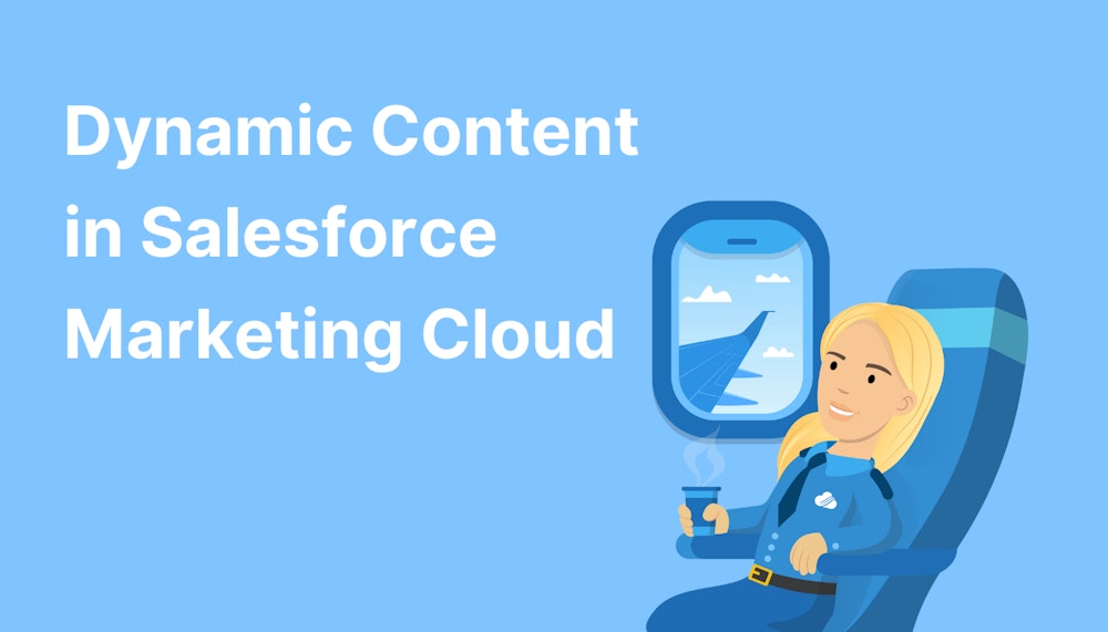 Using Dynamic Content in Salesforce Marketing Cloud