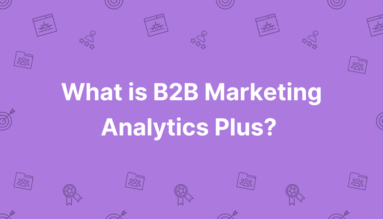 What is B2B Marketing Analytics Plus?