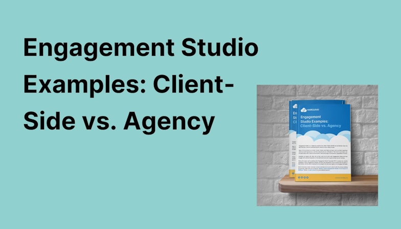Engagement Studio Examples: Client-Side vs. Agency