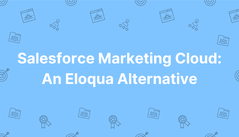 Salesforce Marketing Cloud: An Eloqua Alternative