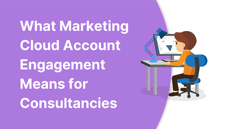 What Marketing Cloud Account Engagement Means for Consultancies