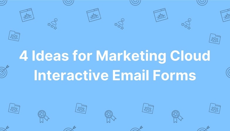 4 Ideas for Marketing Cloud Interactive Email Forms