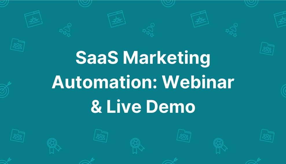 SaaS Marketing Automation: Webinar & Live Demo