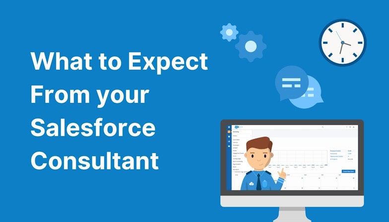 What to Expect From Your Salesforce Consultant
