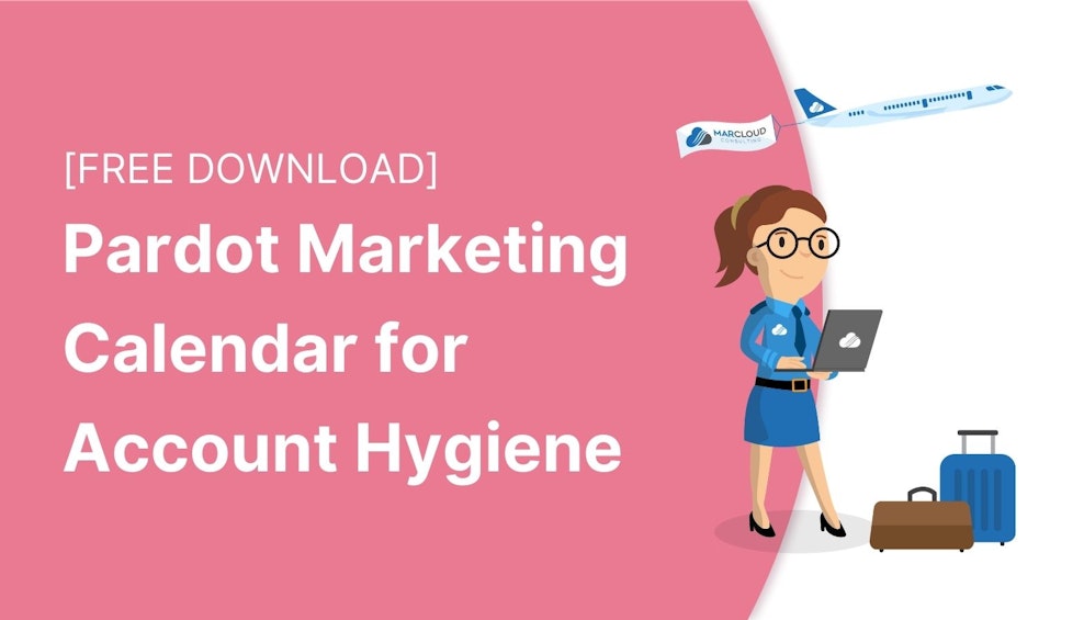 Pardot Marketing Calendar for Account Hygiene [DOWNLOAD]