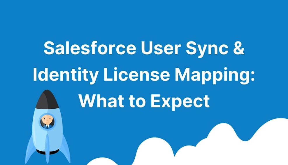 Salesforce User Sync & Identity License Mapping: What to Expect
