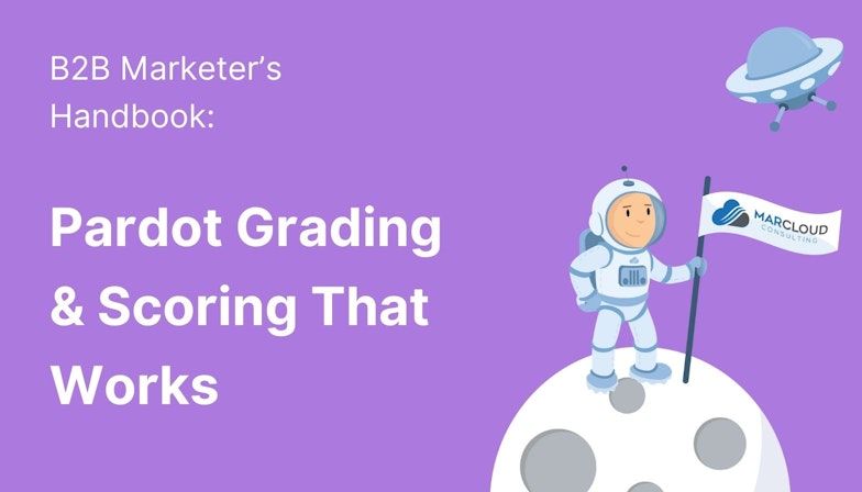 B2B Marketer’s Handbook: Pardot Grading & Scoring That Works [EBOOK]