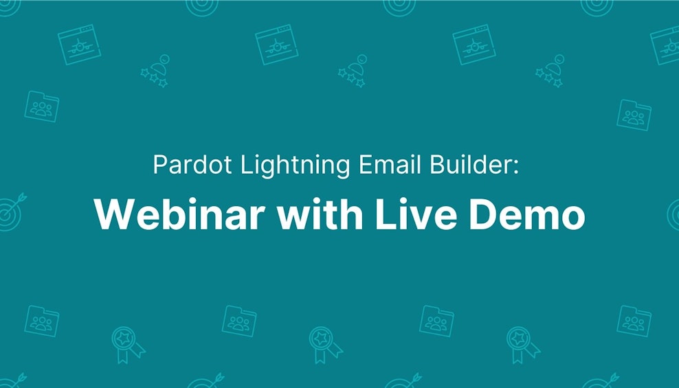 Pardot Lightning Email Builder: Webinar with Live Demo