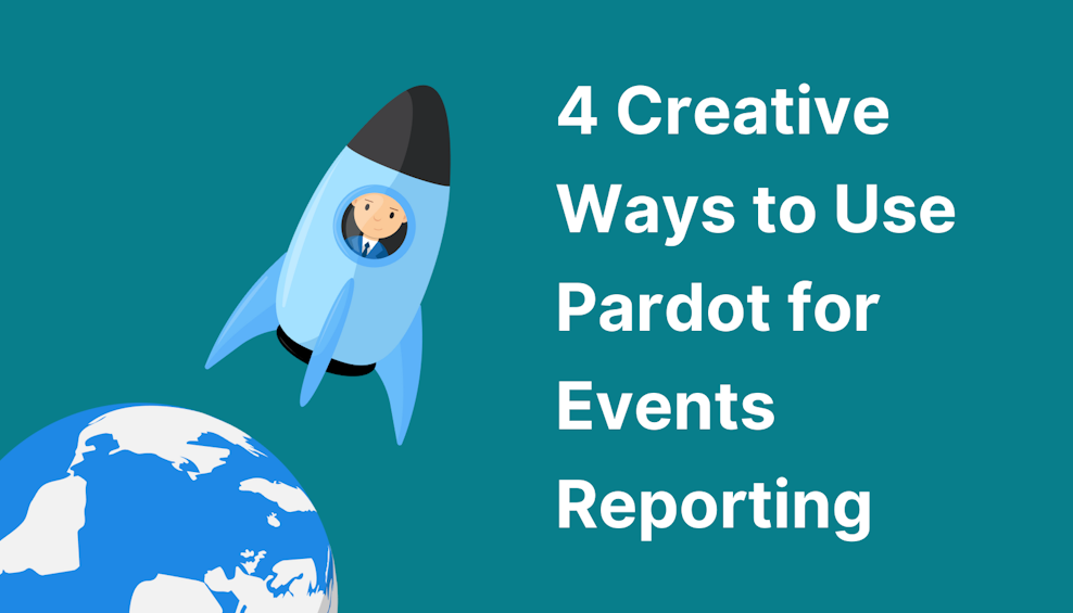 4 Creative Ways to Use Pardot for Events Reporting