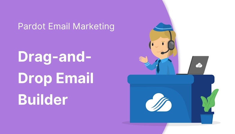 Pardot Email Marketing With the Drag-and-Drop Email Builder