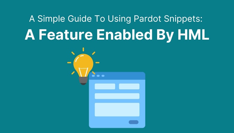 A Simple Guide To Using Pardot Snippets: A Feature Enabled By HML