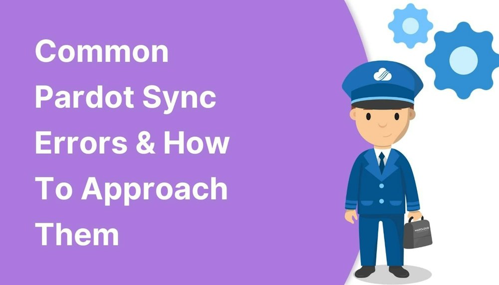 Common Pardot Sync Errors & How To Approach Them | MarCloud