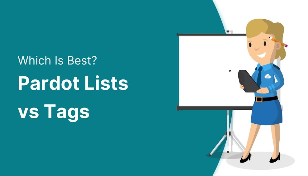 Pardot Lists vs Tags: Which Is Best?