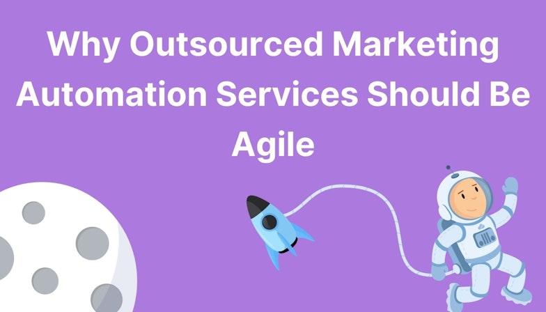 Why Outsourced Marketing Automation Services Should Be Agile