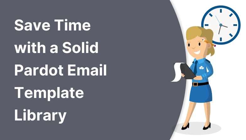Save Time with a Solid Pardot Email Template Library
