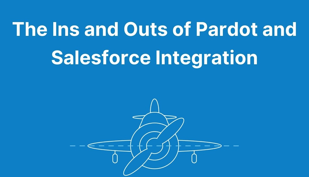 The Ins and Outs of Pardot and Salesforce Integration