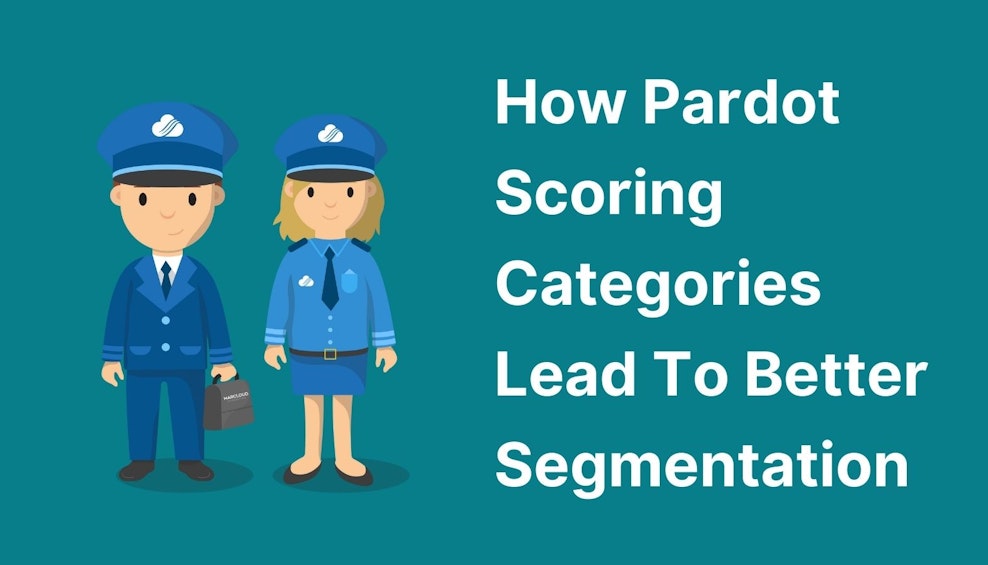 How Pardot Scoring Categories Lead To Better Segmentation